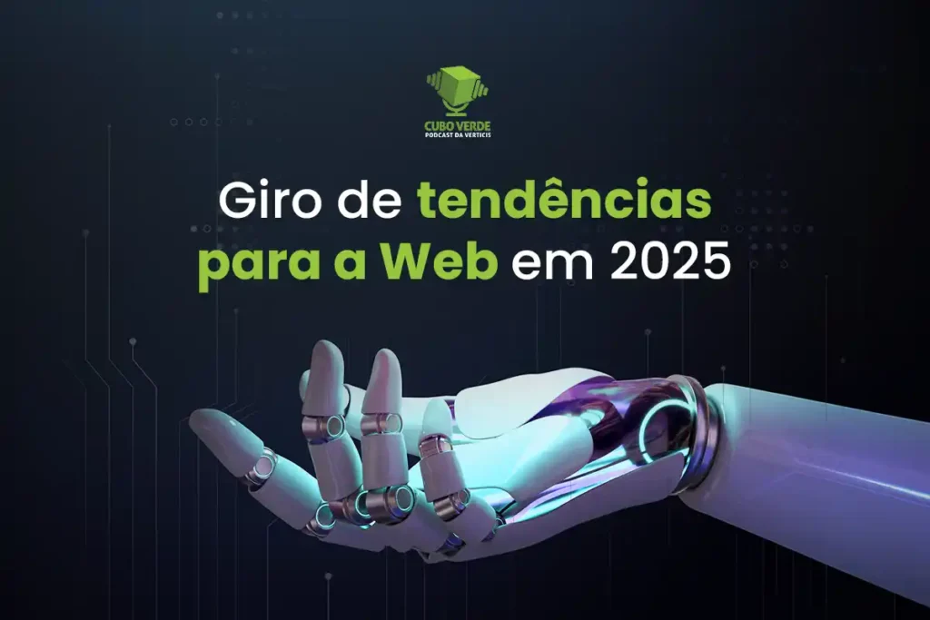 As Principais Tendências do Mundo Digital para 2025.