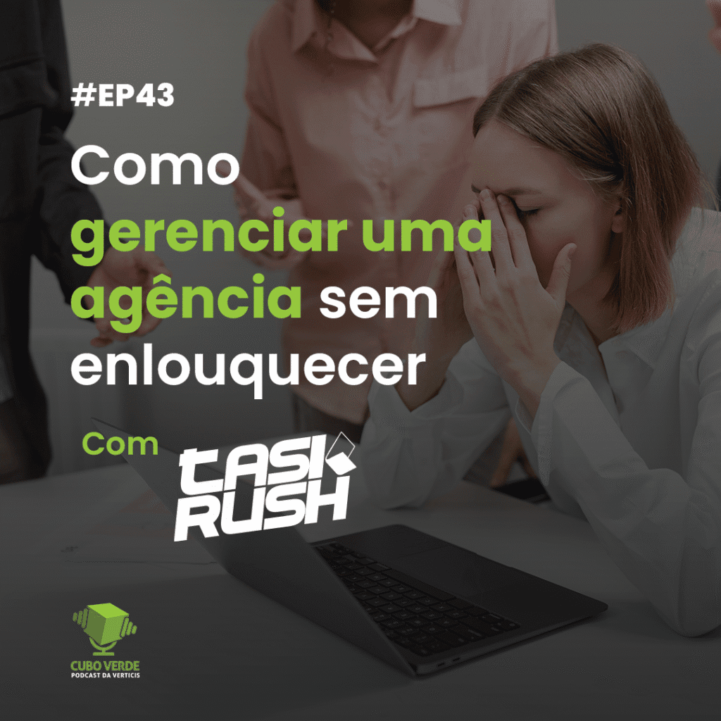 Cubo Verde: Como gerenciar uma agência sem enlouquecer – com TaskRush